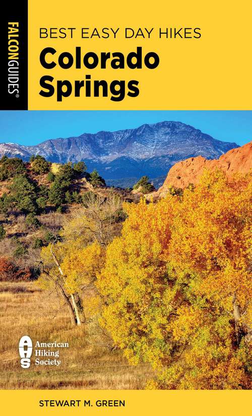 Book cover of Best Easy Day Hikes Colorado Springs (4th Edition) (Best Easy Day Hikes Series)