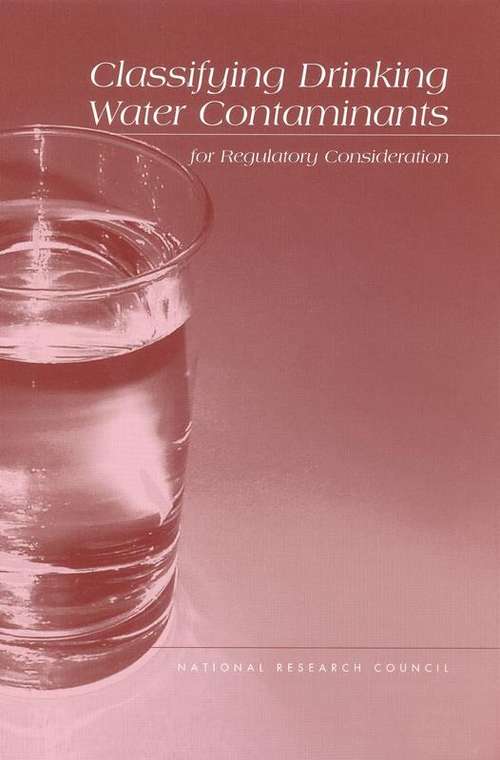 Book cover of Classifying Drinking Water Contaminants for Regulatory Consideration