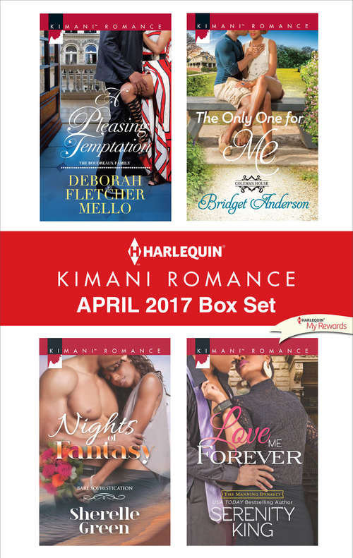 Harlequin Kimani Romance April 2017 Box Set: A Pleasing Temptation\Nights of Fantasy\The Only One for Me\Love Me Forever