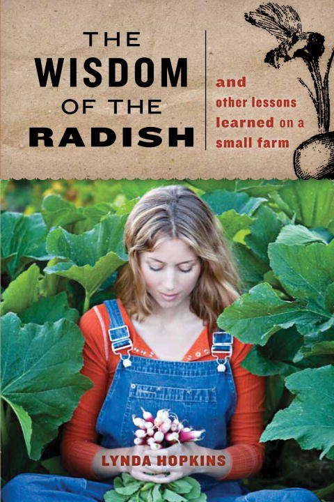 Book cover of The Wisdom of the Radish: And Other Lessons Learned on a Small Farm