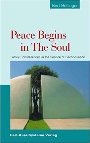 Peace Begins in the Soul: Family Constellations in the Service of Reconciliation