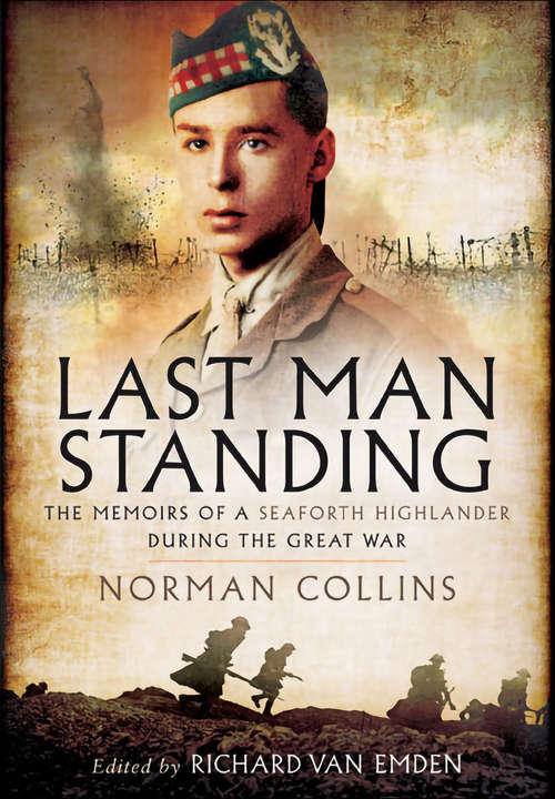 Book cover of Last Man Standing: The Memiors of a Seaforth Highlander during the Great War