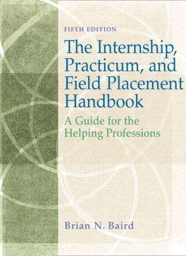 The Internship, Practicum, and Field Placement Handbook: A Guide for the Helping Professions (3rd edition)