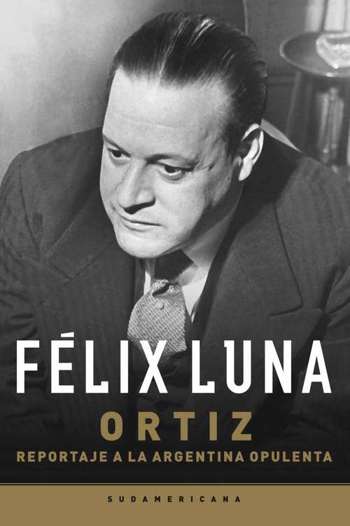 Book cover of Ortiz: Reportaje a la Argentina opulenta