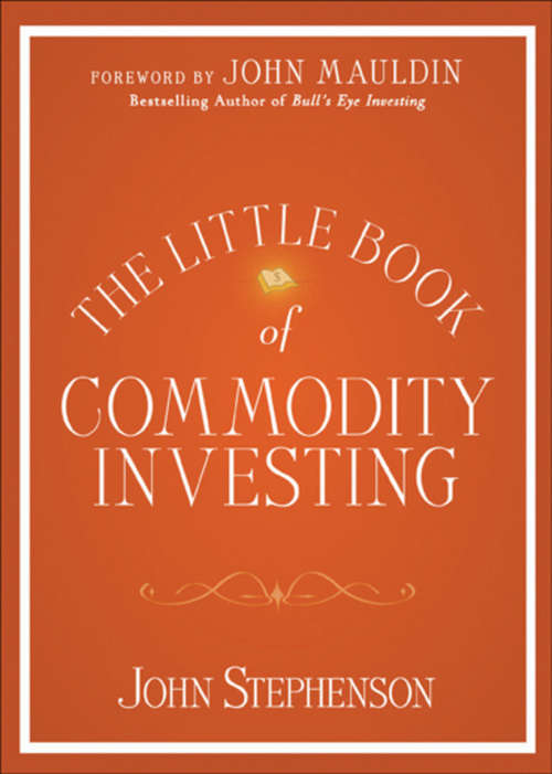 The Little Book of Commodity Investing (Little Book Big Profits Ser.)