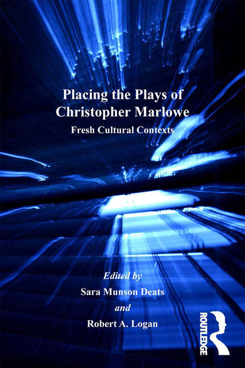 Book cover of Placing the Plays of Christopher Marlowe: Fresh Cultural Contexts
