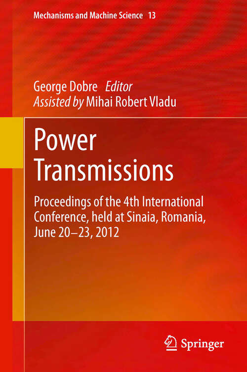 Book cover of Power Transmissions: Proceedings of the 4th International Conference, held at Sinaia, Romania, June 20 -23, 2012