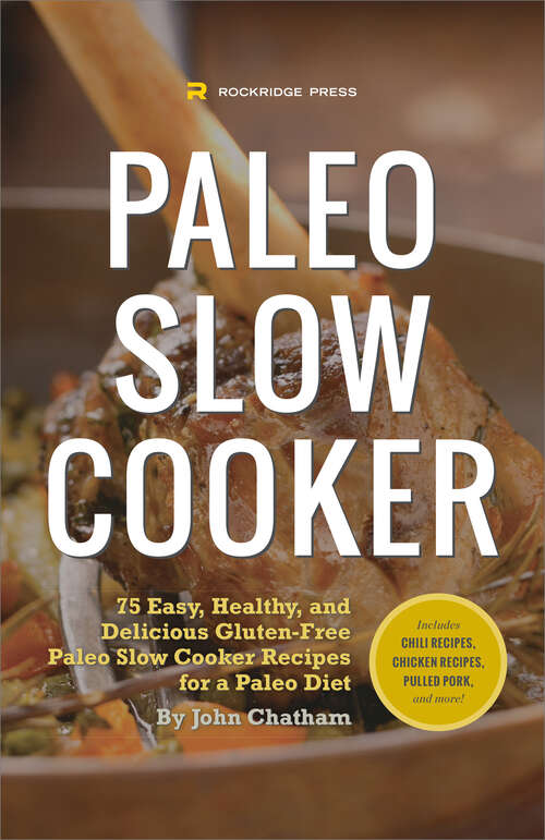 Book cover of Paleo Slow Cooker: 75 Easy, Healthy, and Delicious Gluten-Free Paleo Slow Cooker Recipes for a Paleo Diet