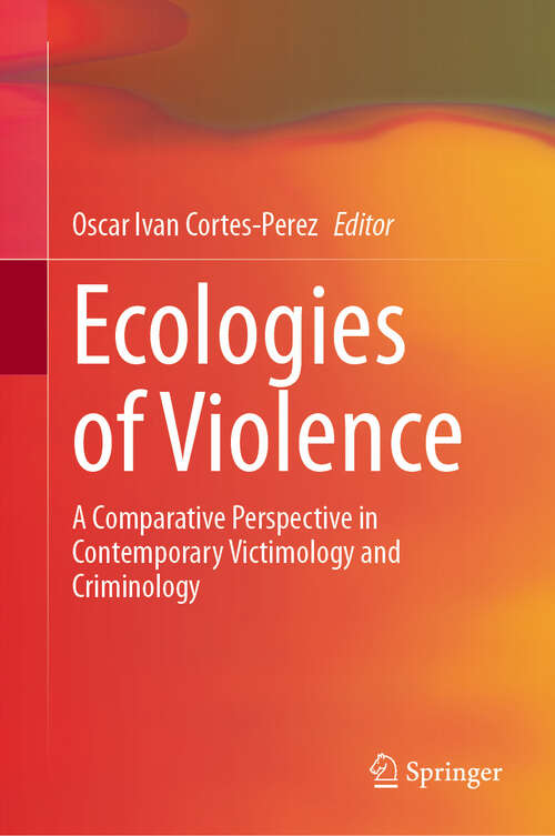 Book cover of Ecologies of Violence: A Comparative Perspective in Contemporary Victimology and Criminology