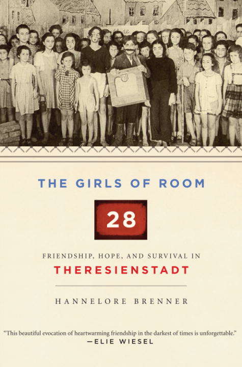 Book cover of The Girls of Room 28: Friendship, Hope, and Survival in Theresienstadt