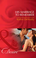 His Marriage to Remember (The\good, The Bad And The Texan Ser. #Book 1)