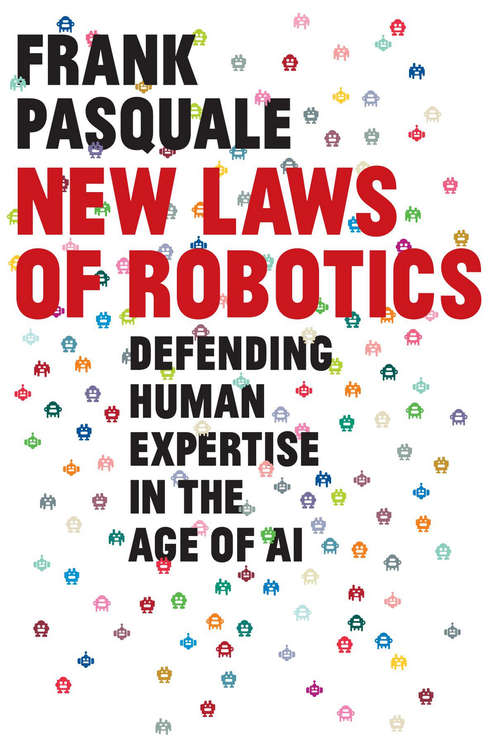 Book cover of New Laws of Robotics: Defending Human Expertise In The Age Of Ai