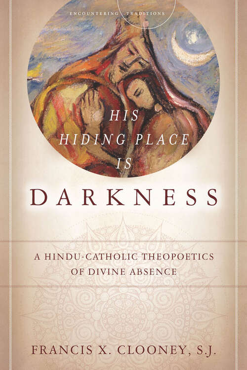 Book cover of His Hiding Place is Darkness: A Hindu-Catholic Theopoetics of Divine Absence