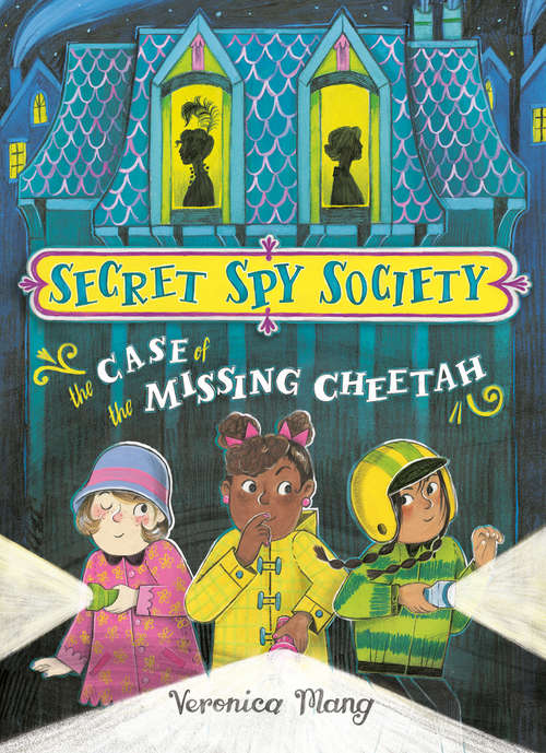 Book cover of The Case of the Missing Cheetah (Secret Spy Society #1)