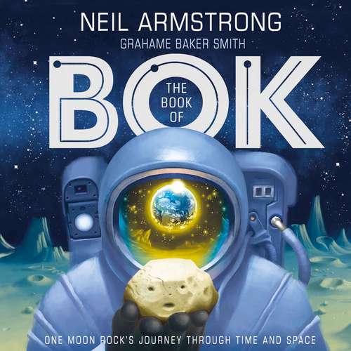 The Book of Bok: One Moon Rock's Journey Through Time and Space