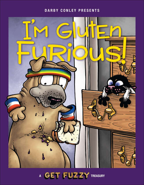 Book cover of I'm Gluten Furious: A Get Fuzzy Treasury (Get Fuzzy #24)