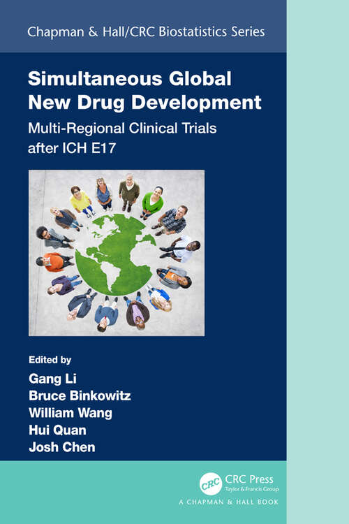 Simultaneous Global New Drug Development: Multi-Regional Clinical Trials after ICH E17 (Chapman & Hall/CRC Biostatistics Series)