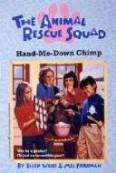 The Hand-Me-Down Chimp (Animal Rescue Squad #2)