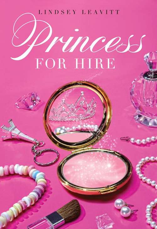 Princess For Hire (A Princess For Hire Book Series)