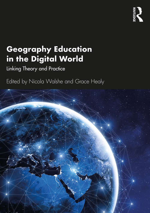 Geography Education in the Digital World: Linking Theory and Practice