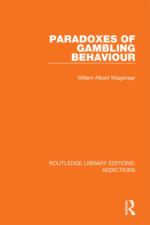 Paradoxes of Gambling Behaviour (Routledge Library Editions: Addictions)