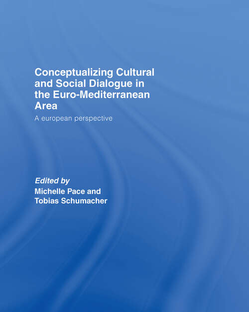 Book cover of Conceptualizing Cultural and Social Dialogue in the Euro-Mediterranean Area: A European Perspective