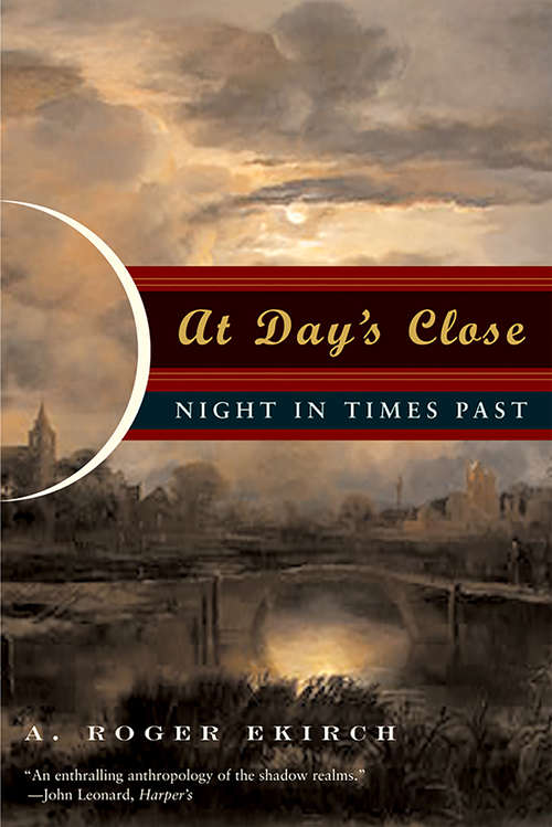 Book cover of At Day's Close: Night in Times Past