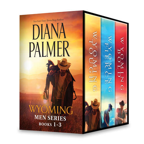 Book cover of Diana Palmer Wyoming Men Series Books 1-3: Wyoming Tough\Wyoming Fierce\Wyoming Bold