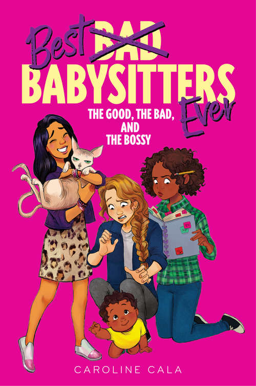 Book cover of The Good, the Bad, and the Bossy (Best Babysitters Ever)