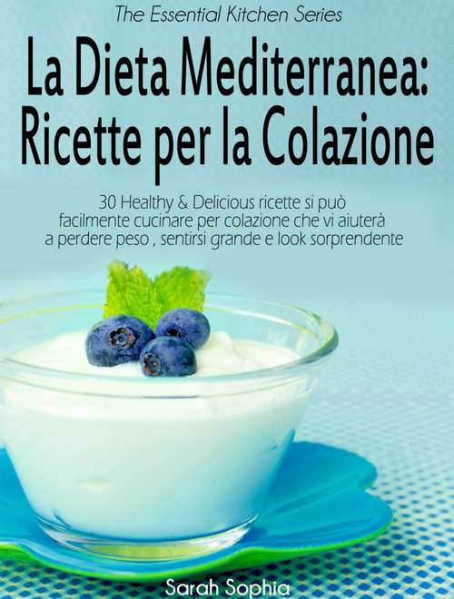 Book cover of La Dieta Mediterranea: Ricette per la Colazione