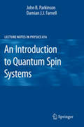 An Introduction to Quantum Spin Systems (Lecture Notes in Physics #816)