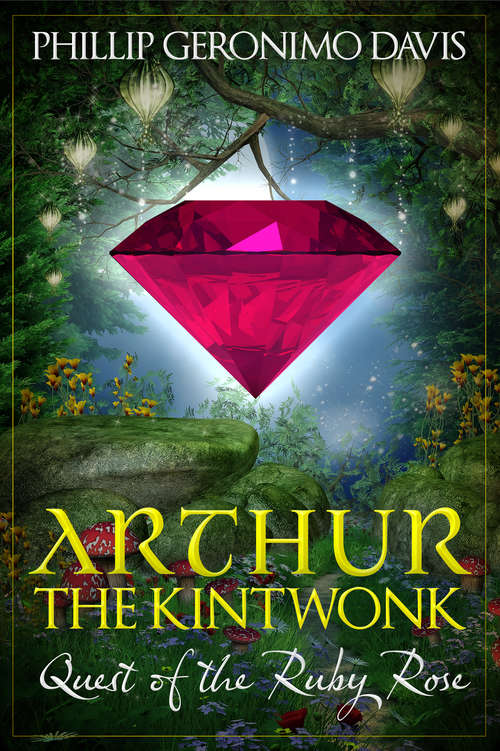 Book cover of Arthur the Kintwonk: The Quest of the Ruby Rose
