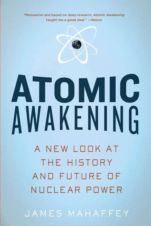 Book cover of Atomic Awakening: A New Look at the History and Future of Nuclear Power