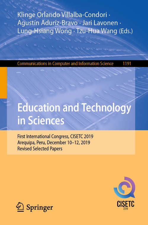 Education and Technology in Sciences: First International Congress, CISETC 2019, Arequipa, Peru, December 10–12, 2019, Revised Selected Papers (Communications in Computer and Information Science #1191)
