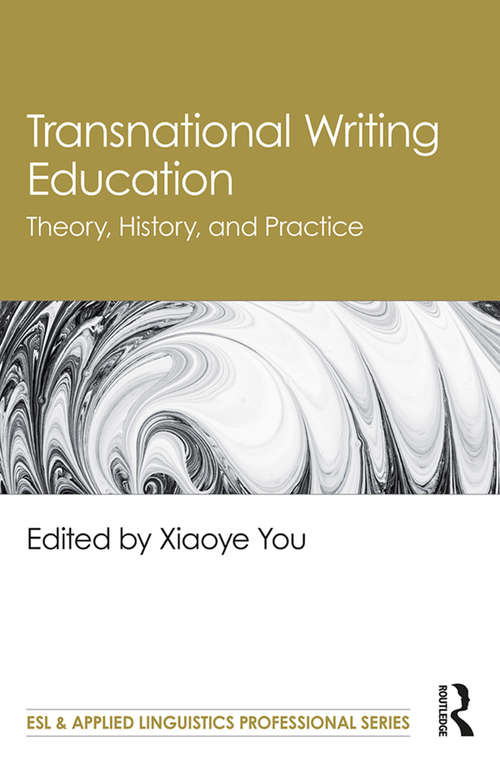 Book cover of Transnational Writing Education: Theory, History, and Practice (ESL & Applied Linguistics Professional Series)