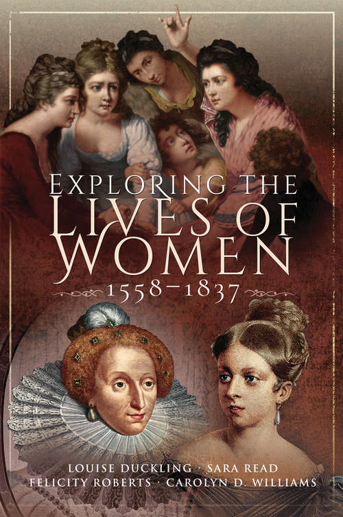 Exploring the Lives of Women, 1558–1837