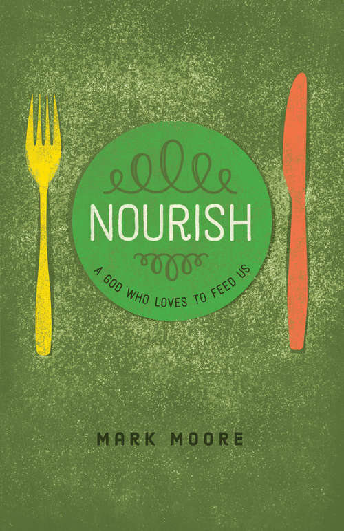 Book cover of Nourish: A God Who Loves to Feed Us