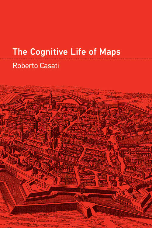 Book cover of The Cognitive Life of Maps