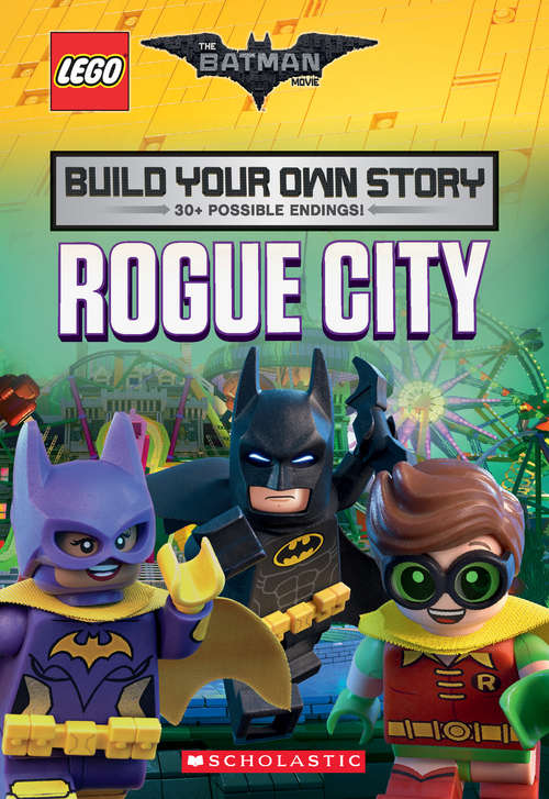 Rogue City: Build Your Own Story) (LEGO Batman Movie #1)