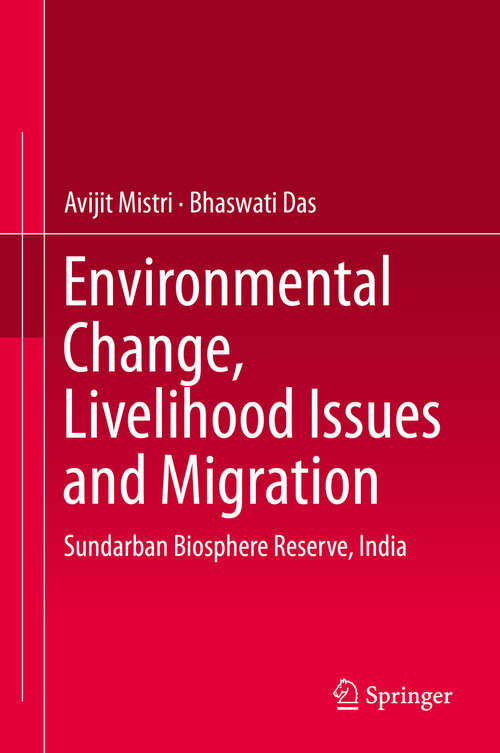 Book cover of Environmental Change, Livelihood Issues and Migration: Sundarban Biosphere Reserve, India (1st ed. 2020)