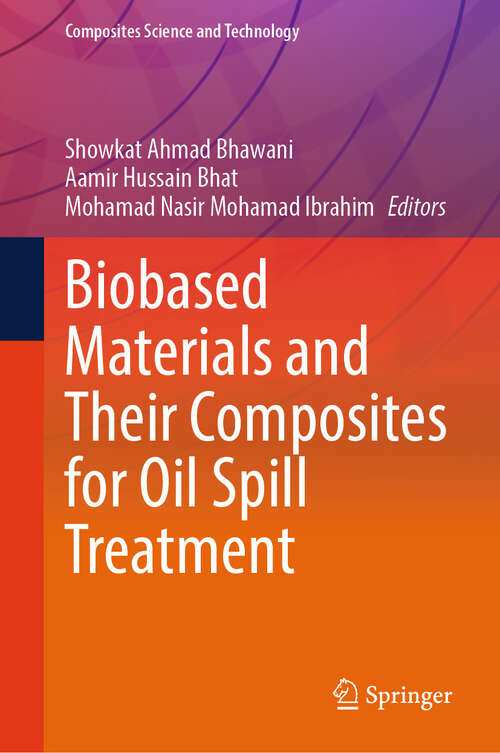 Book cover of Biobased Materials and Their Composites for Oil Spill Treatment (Composites Science and Technology)