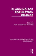 Planning for Population Change (Routledge Library Editions: Demography #6)