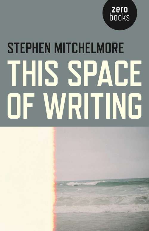 Book cover of This Space of Writing