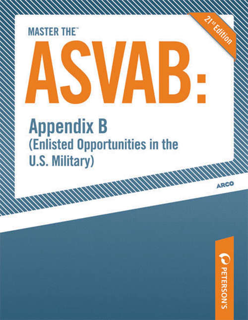 Book cover of Master the ASVAB - Appendix B: Enlisted Opportunities in the U.S. Military