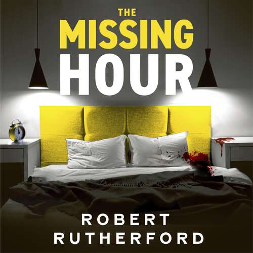 Book cover of The Missing Hour: the gripping new crime thriller from the Sunday Times bestseller