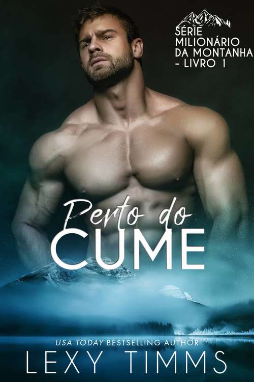 Book cover of Perto do Cume (Série Milionário da Montanha - Livro 1 #1)
