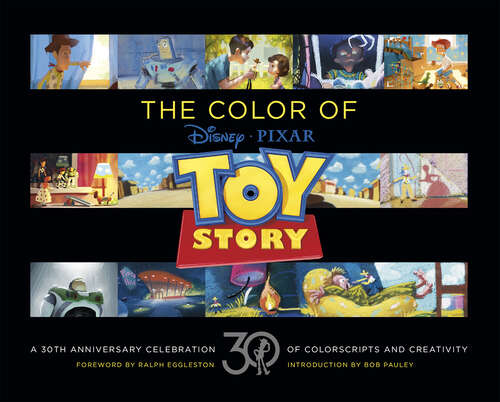 Book cover of Disney/Pixar The Color of Toy Story: A 30th Anniversary Celebration of Colorscripts and Creativity (Disney/Pixar)