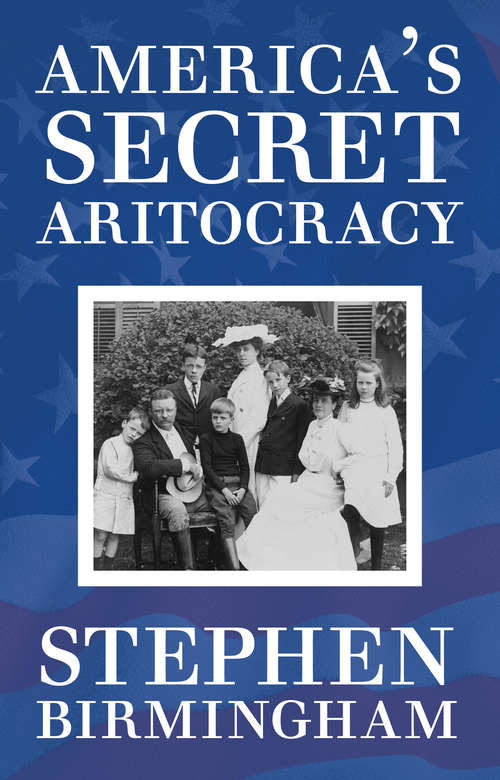 Book cover of America's Secret Aristocracy