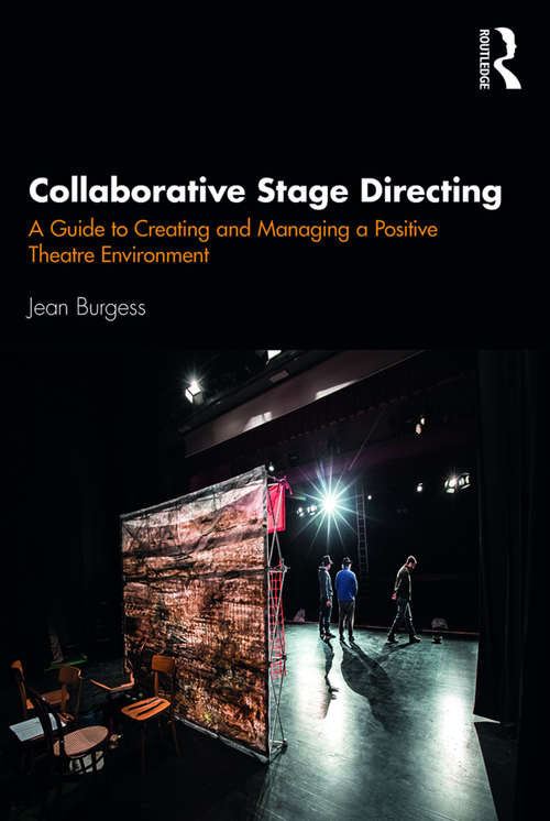 Collaborative Stage Directing: A Guide to Creating and Managing a Positive Theatre Environment