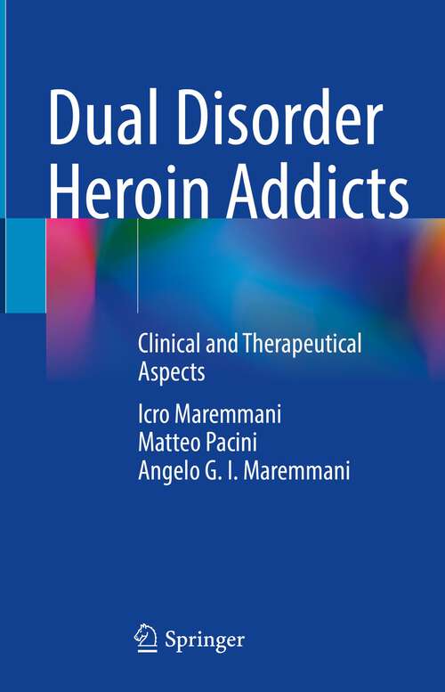 Book cover of Dual Disorder Heroin Addicts: Clinical and Therapeutical Aspects (1st ed. 2023)